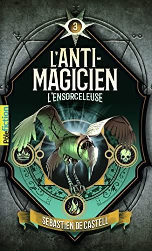 Anti-magicien (L') T.03 : L'ensorceleuse