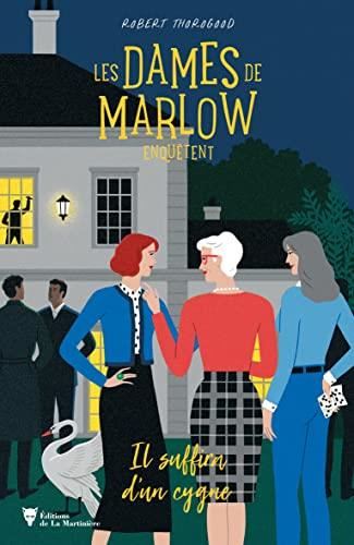 Dames de Marlow enquêtent (Les) T.02 : Il suffira d¹un cygne