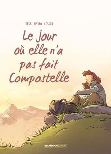 Jour où (Le) T.03 : Le jour où elle n'a pas fait Compostelle