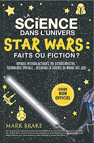 La Science dans l'univers Star Wars : faits ou fiction?